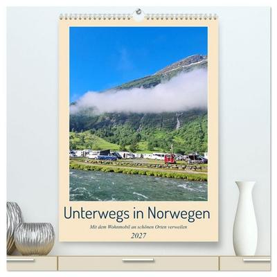 Unterwegs in Norwegen - Mit dem Wohnmobil an schönen Orten verweilen (hochwertiger Premium Wandkalender 2027 DIN A2 hoch), Kunstdruck in Hochglanz