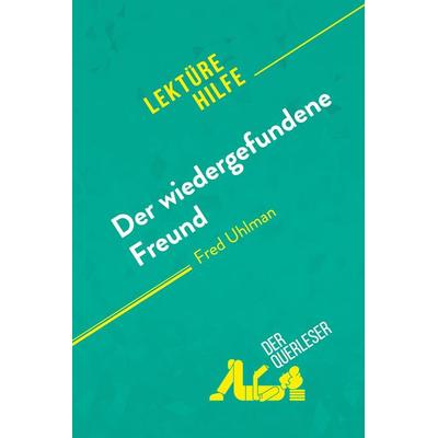 Der wiedergefundene Freund von Fred Uhlman (Lektürehilfe), Taschenbuch von Valentine Hanin,Alexandre Randal, DerQuerleser.de, 978-2-8080-2059-6