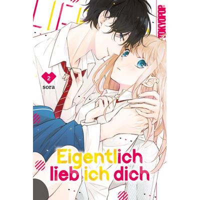 Eigentlich lieb ich dich 02, Taschenbuch von Sora, Tokyopop GmbH