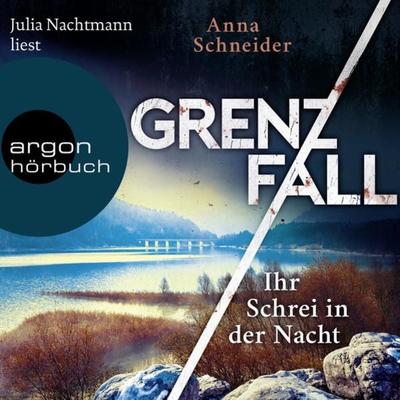 Grenzfall - Ihr Schrei in der Nacht - Anna Schneider, Audio, 9783732456314
