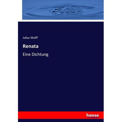 Renata, Taschenbuch von Julius Wolff, Hansebooks, 978-3-7436-4833-3