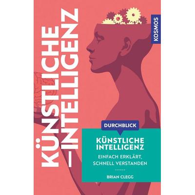 Durchblick Künstliche Intelligenz, Taschenbuch von Brian Clegg, Kosmos Uitgevers