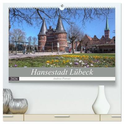 Hansestadt Lübeck (hochwertiger Premium Wandkalender 2026 DIN A2 quer), Kunstdruck in Hochglanz