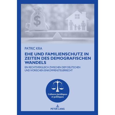Ehe und Familienschutz in Zeiten des demografischen Wandels, Taschenbuch von Patric Kra, Peter Lang AG, Internationaler Verlag der Wissenschaften,
