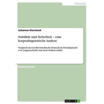 Stabilität und Sicherheit - eine korpuslinguistische Analyse, Taschenbuch von Johanna Eierstock, GRIN, 978-3-656-65674-6