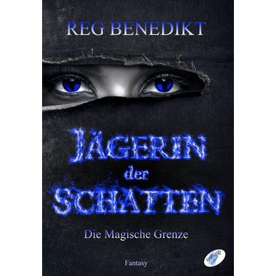 Jägerin der Schatten, Taschenbuch von Reg Benedikt, Homo Littera, 978-3-903238-34-3