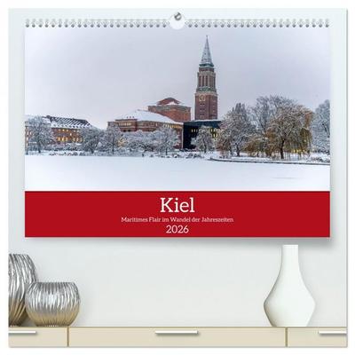 Kiel – Maritimes Flair im Wandel der Jahreszeiten (hochwertiger Premium Wandkalender 2026 DIN A2 quer), Kunstdruck in Hochglanz