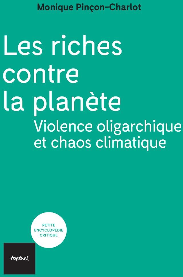 Monique Pinçon-Charlot - Les riches contre la planète : violence oligarchique et chaos climatique - Preis vom 10.10.2026 11:48:34 h