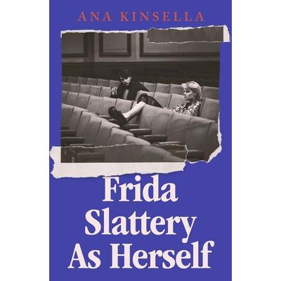 Frida Slattery As Herself, Taschenbuch von Ana Kinsella, Simon & Schuster, 978-1-398-54923-4