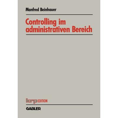 Controlling im administrativen Bereich, Taschenbuch von Manfred Beinhauer, Betriebswirtschaftlicher Verlag Gabler, 978-3-409-12912-1