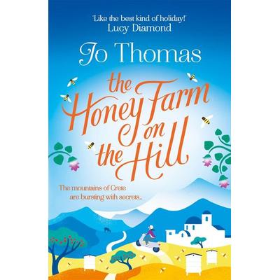 The Honey Farm on the Hill, Taschenbuch von Jo Thomas, Headline Book, 978-1-4722-2374-6