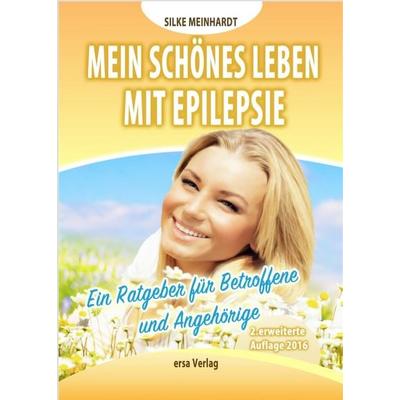 Mein schönes Leben mit Epilepsie, Taschenbuch von Silke Meinhardt, Ersa Verlag, 978-3-944523-14-9