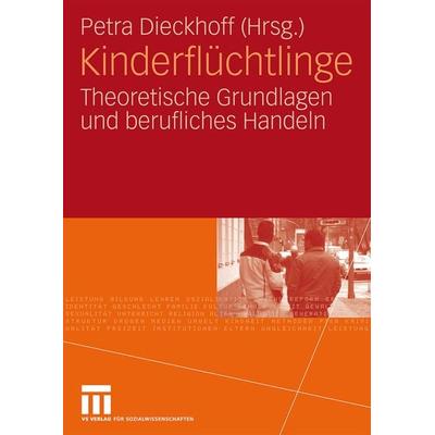 Kinderflüchtlinge, Taschenbuch von Petra Dieckhoff, VS Verlag für Sozialwissenschaften, 978-3-531-16405-2