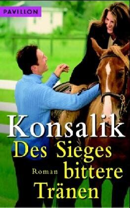 Konsalik, Heinz G. - Des Sieges bittere Tränen. Roman - Preis vom 09.10.2026 07:28:09 h