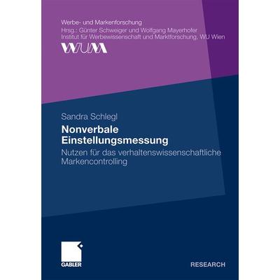 Nonverbale Einstellungsmessung, Taschenbuch von Sandra Schlegl, Betriebswirtschaftlicher Verlag Gabler, 978-3-8349-2843-6