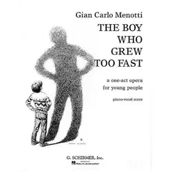 The Boy Who Grew Too Fast: A One-Act Opera for Young People, Fachbücher von Gian Carlo Menotti