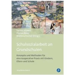 Schulsozialarbeit an Grundschulen, Fachbücher von Martina Fischer, Sarina Ahmed, Florian Baier