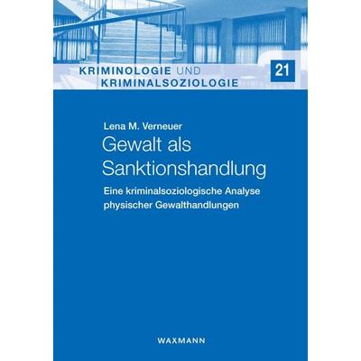 Gewalt als Sanktionshandlung, Taschenbuch von Lena M. Verneuer, Waxmann Verlag GmbH, 978-3-8309-3909-2