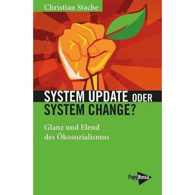 System Update oder System Change?, Taschenbuch von Christian Stache, PapyRossa Verlag, 978-3-89438-852-2