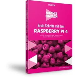 Erste Schritte mit dem Raspberry Pi 4 - Mach's einfach