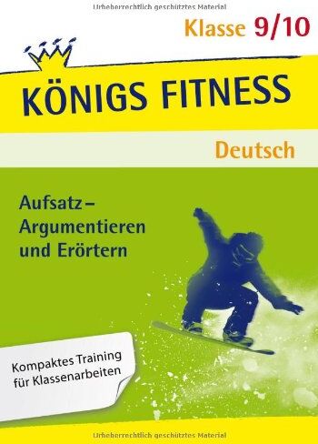 Konrad Notzon - Aufsatz - Argumentieren und Erörtern. Deutsch Klasse 9/10. In vier Lernschritten sicher im Argumentieren und Erörtern!: Kompaktes Training fÃ1/4r Klassenarbeiten - Preis vom 12.10.2026 11:37:12 h