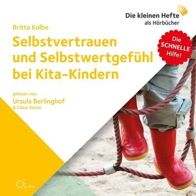 Selbstvertrauen und Selbstwertgefühl bei Kita-Kindern - Britta Kolbe, CD, 9783956163647