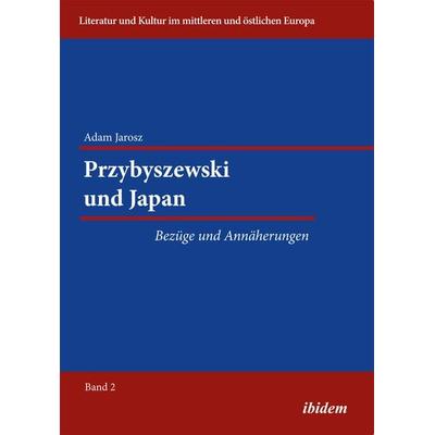 Przybyszewski und Japan, Taschenbuch von Adam Jarosz, Ibidem, 978-3-8382-0436-9