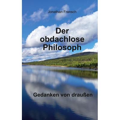 Der obdachlose Philosoph, Taschenbuch von Jonathan Frensch, BoD – Books on Demand, 978-3-7568-3208-8