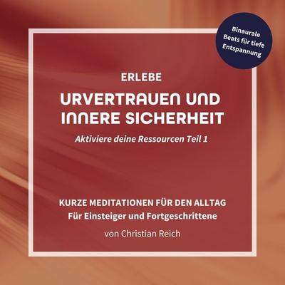 Erlebe Urvertrauen und innere Sicherheit - Christian Reich, Audio, 9783986468149