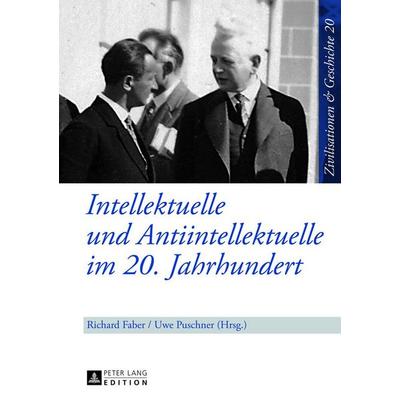 Intellektuelle und Antiintellektuelle im 20. Jahrhundert, Gebundene Ausgabe von , Peter Lang GmbH, Internationaler Verlag der Wissenschaften,