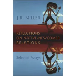 Reflections on Native-Newcomer Relations, Sachbücher von Jr. Miller