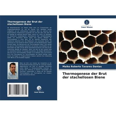 Thermogenese der Brut der stachellosen Biene, Taschenbuch von Maiko Roberto Tavares Dantas, Verlag Unser Wissen, 978-620-8-96693-5