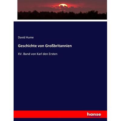 Geschichte von Großbritannien, Taschenbuch von David Hume, Hansebooks, 978-3-7434-4821-6