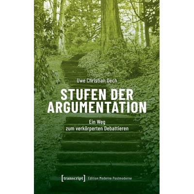 Stufen der Argumentation, Taschenbuch von Uwe Christian Dech, Transcript, 978-3-8376-7782-9