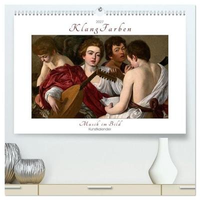 KlangFarben - Musik im Bild Kunstkalender (hochwertiger Premium Wandkalender 2027 DIN A2 quer), Kunstdruck in Hochglanz