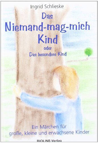 Ingrid Schlieske - Das Niemand-mag-mich Kind: Oder Das besondere Kind. Ein Märchen für große, kleine und erwachsene Kinder - Preis vom 30.09.2026 09:01:18 h