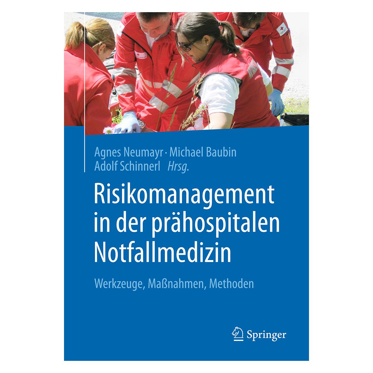 Springer Risikomanagement in der prähospitalen Notfallmedizin (Deutsch, Hardcover, Adolf Schinnerl, Agnes Neumayr, Michael Baubin) (9783662480700)
