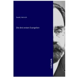 Die drei ersten Evangelien, Sachbücher von Heinrich Ewald