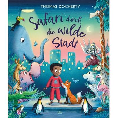 Safari durch die wilde Stadt, Gebundene Ausgabe von Thomas Docherty, dtv, 978-3-423-76479-7