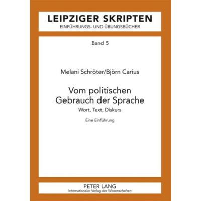 Vom politischen Gebrauch der Sprache, Taschenbuch von Melani Schröter,Björn Carius, Peter Lang GmbH, Internationaler Verlag der Wissenschaften,