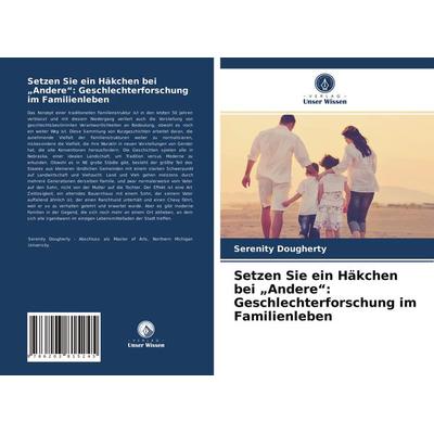 Setzen Sie ein Häkchen bei 'Andere': Geschlechterforschung im Familienleben, Taschenbuch von Serenity Dougherty, Verlag Unser Wissen,