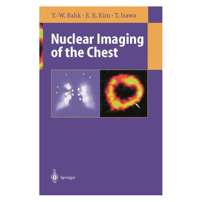 Springer Nuclear Imaging of the Chest (Englisch, Softcover, E. Edmund Kim, Toyoharu Isawa, Yong-Whee Bahk) (55529868)