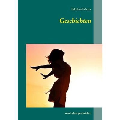 Geschichten, Taschenbuch von Ekkehard Meyer, BoD – Books on Demand, 978-3-7504-2271-1