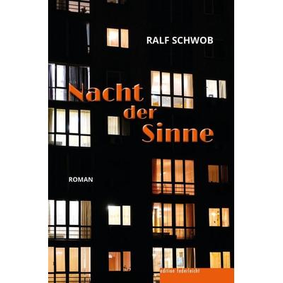 Nacht der Sinne, Taschenbuch von Ralf Schwob, Edition federleicht, 978-3-689-35023-9