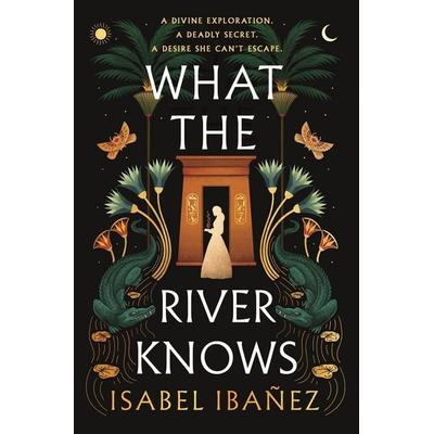 What the River Knows, Taschenbuch von Isabel Ibañez, Hodder And Stoughton, 978-1-399-72221-6
