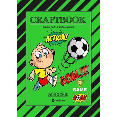 CRAFTBOOK - TOLLE BASTELVORLAGE - GOAL MASTER GAME - LUSTIGE FUSSBALL MOTIVE - SPANNENDE RÄTSEL UND AUFGABEN, Gebundene Ausgabe von Gabriele
