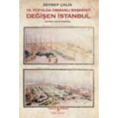19. Yüzyilda Osmanli Baskenti Degisen Istanbul, Taschenbuch von Zeynep Celik, Türkiye Is Bankasi Kültür Yayinlari