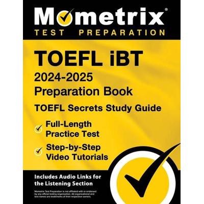 TOEFL iBT 2024-2025 Preparation Book - TOEFL Secrets Study Guide, Full-Length Practice Test, Step-by-Step Video Tutorials, Taschenbuch von , Mometrix