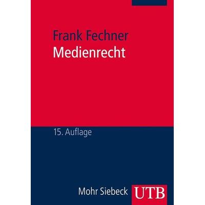 Medienrecht, Taschenbuch von Frank Fechner, Utb GmbH