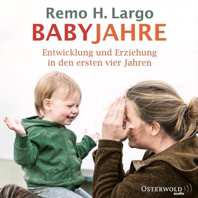 Babyjahre - Remo H. Largo, Audio, 9783844919486